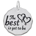 THE BEST IS YET TO BE